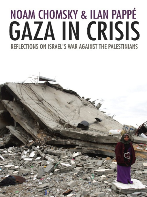 Title details for Gaza in Crisis by Noam Chomsky - Available